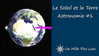 Le Soleil et la Terre  Astronomie 1 [upl. by Ttennaj6]