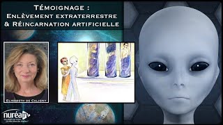 🎞 Témoignage  Enlèvement Extraterrestre amp Réincarnation artificielle  Elisabeth de Caligny [upl. by Haye]