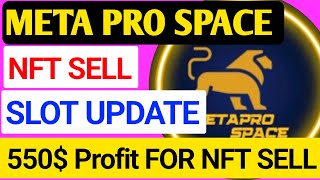 Meta Pro Space NFT Update💥কিভাবে 550 NFT পাবে💥কোথায় সেল দিবেন💥Slot Upgrade amp Profit 100150 Month [upl. by Bunker]