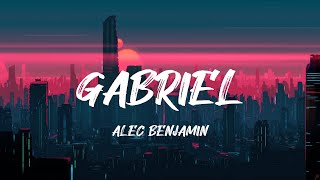 Alec Benjamin  Gabriel Lyrics [upl. by Demeter544]