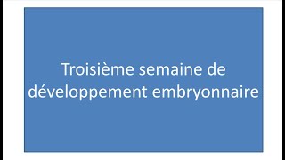 📍 Troisième semaine du développement embryonnaire E9raberk​ Embryologie [upl. by Elocon]