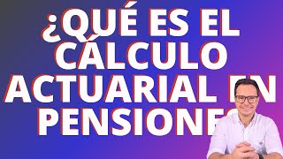 🔴¿QUÉ ES EL CÁLCULO ACTUARIAL PENSIONAL  CÁLCULO ACTUARIAL EN COLOMBIA  CÁLCULO ACTUARIAL 🔴 [upl. by Oijile]