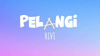 PELANGI  HIVI  VIDEO LIRIK [upl. by Eahsal]