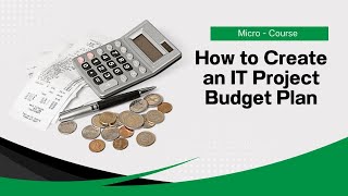 How to Create an IT Project Budget [upl. by Sig855]