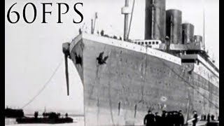 1912 Titanic Footage 60FPS  Sound [upl. by Vaios]