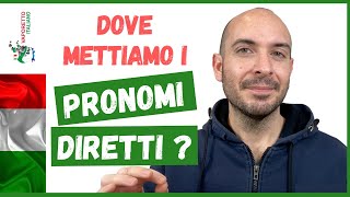 Dove metto i pronomi diretti in italiano  La posizione dei pronomi italiani  Grammatica italiana [upl. by Artie833]