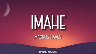 Magnus Haven  IMAHE Lyrics [upl. by Eduam]