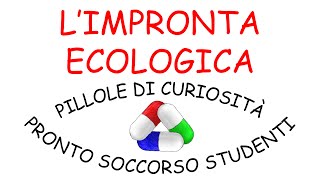 Limpronta Ecologica il consumo delle risorse e l’impatto ambientale sostenibile [upl. by Hershell]