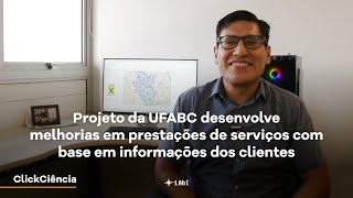 Projeto da UFABC desenvolve melhorias em prestações de serviços com base em informações dos clientes [upl. by Anillehs]