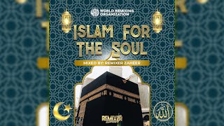 WRO Presents  Islam for the Soul Remixer Zaheer [upl. by Nur]