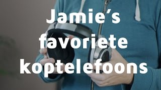 De beste Hoofdtelefoon Dit zijn de favoriete hoofdtelefoons van Jamie [upl. by Biebel834]