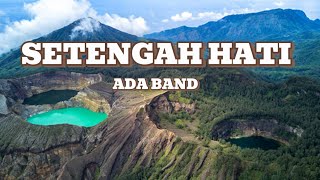 Ada Band Setengah Hati Lirik lagu [upl. by Hesta]