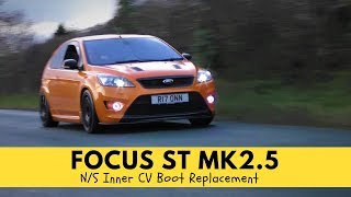 Ford Focus ST RS  Inner CV Boot Replacement [upl. by Novelia]