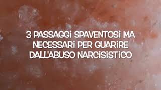 3 passaggi spaventosi ma necessari per guarire dallabuso narcisistico [upl. by Ibor]