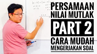 Matematika kelas X  Persamaan Nilai Mutlak part 2  Cara mudah mengerjakan soal [upl. by Westfall187]