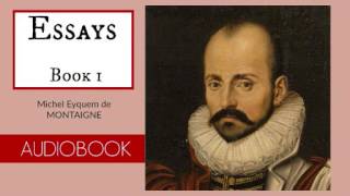 Essays  Book 1 by Michel Eyquem de Montaigne  Audiobook  Part 13 [upl. by Gaudet]