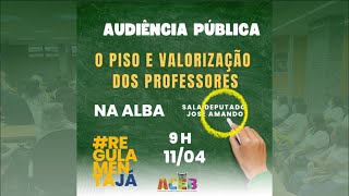 Audiência Pública na ALBA  quot“Piso do Magistério e a Valorização da Carreira Docentequot [upl. by Tchao]