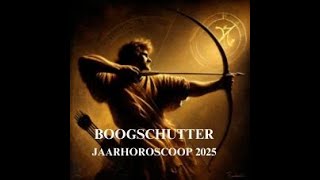 BOOGSCHUTTER 2025 Jaarhoroscoop 2025 BOOGSCHUTTER [upl. by Einehpets]