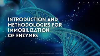 Introduction And Methodologies for Immobilization of Enzymes [upl. by Magas]