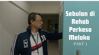 Sebulan di Rehab Perkeso Melaka part 3 [upl. by Sliwa]