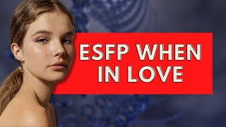 ESFP When In LovePersonality Types [upl. by Nerok]