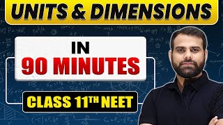 Complete UNITS amp DIMENSIONS in 90 Minutes  Class 11th NEET [upl. by Adidnac]