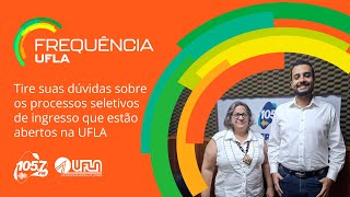 Tire suas dúvidas sobre os processos seletivos de ingresso que estão abertos na UFLA [upl. by Aridni]