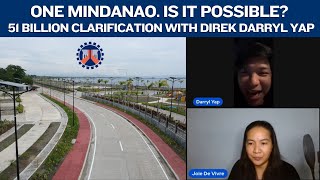 INDEPENDENT ONE MINDANAO IS IT POSSIBLE  51 BILLION CLARIFICATION WITH DIREK DARRYL YAP [upl. by Enylhsa]