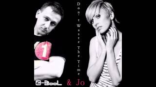 C BooL amp Jo Dont Waste The Time Radio Edit Official [upl. by Mareah]