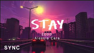 Stay  Zedd Alessia Cara  Lyrics Video [upl. by Euqinotna155]