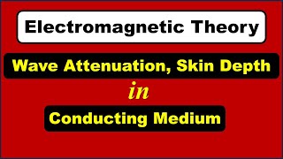 Wave Attenuation and Skin Depth in Conducting Medium  Electromagnetic Theory [upl. by Pytlik]