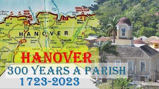 HANOVER 300 YEARS A JAMAICAN PARISH [upl. by Pohsib]