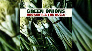 Booker T amp The MGs  Green Onions Official Audio [upl. by Ettenwahs27]