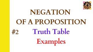 2 Negation of a Proposition  Truth table  Examples discretemathemtics negation [upl. by Crespi]