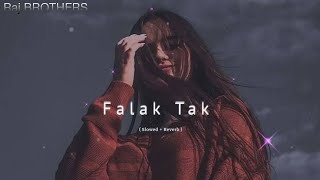 Falak Tak Chal Sath Mere   Slowed  Reverb   Lyrics  Lofi  Lofi Song  Raj BROTHERS [upl. by Patterman845]