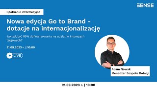 Spotkanie informacyjne Nowa edycja Go to Brand  dotacje na internacjonalizację [upl. by Isia91]