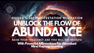 Unblock Your Abundance Today ⚡️🧲 Sleep Manifestation Meditation 😴 [upl. by Radnaskela]