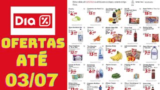 DIA SUPERMERCADO OFERTAS ATÉ 03072024 FOLHETO OFERTAS DA SEMANA [upl. by Htir]