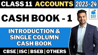 Introduction amp Single Column Cash Book  Part  1  Class 11  Accounts  CA Parag Gupta [upl. by Ame]