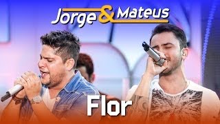 Jorge amp Mateus  Flor  DVD Ao Vivo em Jurerê  Clipe Oficial [upl. by Lledraw]