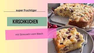 Kirschkuchen mit Streuseln vom Blech  Mega einfaches Rezept [upl. by Tacye]