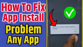 How to fix app parsing error  there was a problem parsing the package  parsing error fix  2022 [upl. by Perry]