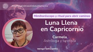 🌕✨ Luna Llena en Capricornio Minihoróscopo y Ritual Poderoso para Abrir Caminos 🌟🔮 [upl. by Nicholas439]