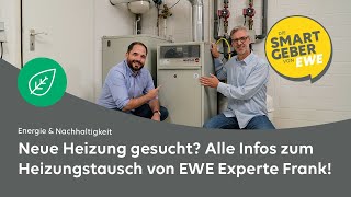 Neue Heizung gesucht Alle Infos zum Heizungstausch von EWE Experte Frank [upl. by Stromberg]