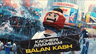 Balan Kash  Kacheri Arambam feat Music Kitchen Official Music Video [upl. by Nalniuq]