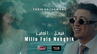 Faycel Sghir  1000 fois nebghik [upl. by Nikita]