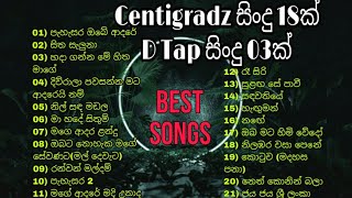 Centigradz Songs  D Tap songs  ♡Best Songs Collection♡ Sinhala Songs [upl. by Linc]