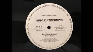 Supa Dj Technics  Dont Make Me Wait [upl. by Eirrahs]