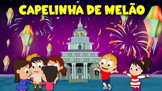 Capelinha de Melão  Cai cai balão  Festa Junina  Músicas Juninas [upl. by Nonah50]