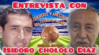 Entrevista con Isidoro el chololo Díaz [upl. by Alec]